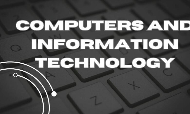 Computers and Information Technology