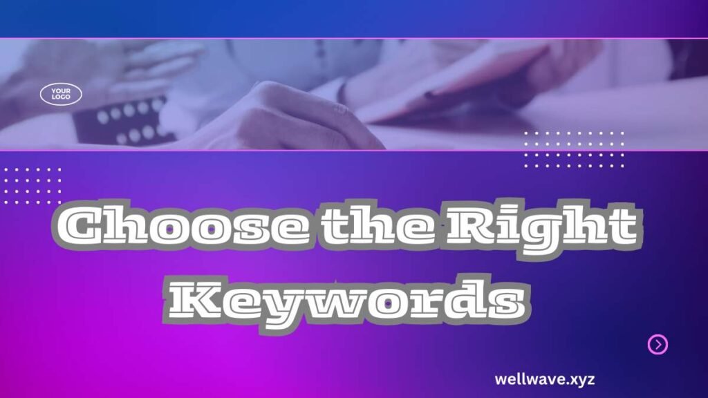 Choose the Right Keywords