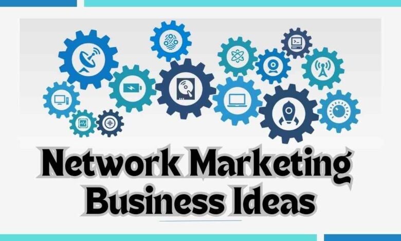 Network Marketing Business Ideas