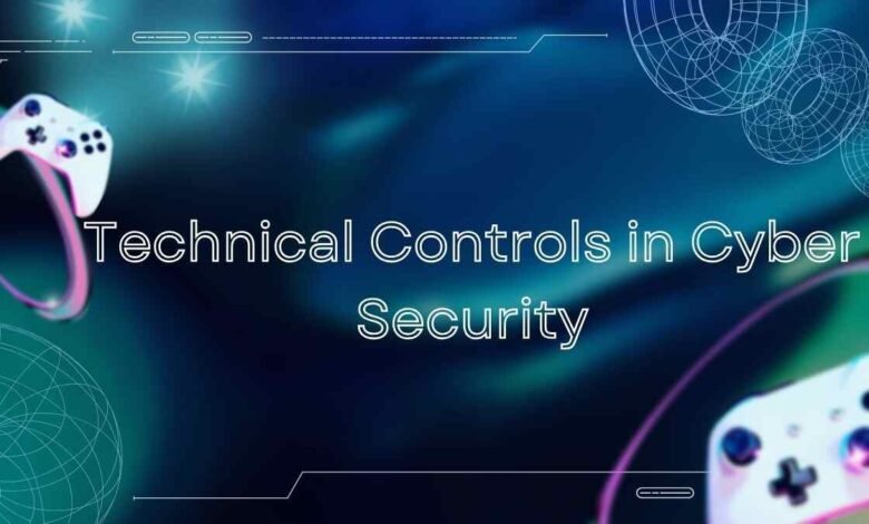 Technical Controls in Cyber Security