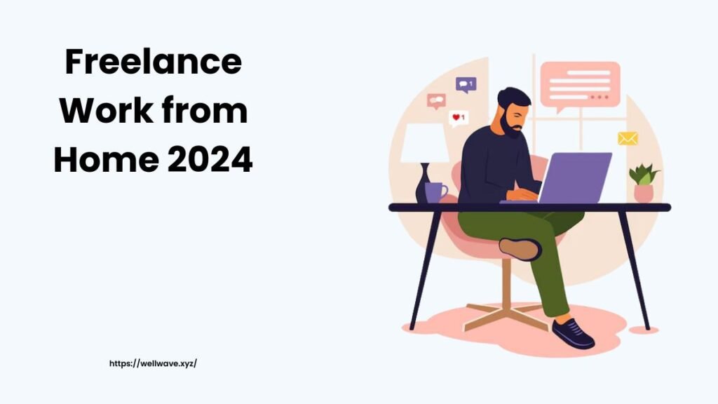 Freelance Work from Home 2024