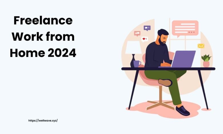 Freelance Work from Home 2024